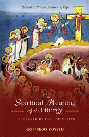 Książka Spiritual Meaning of the Liturgy Goffredo Boselli