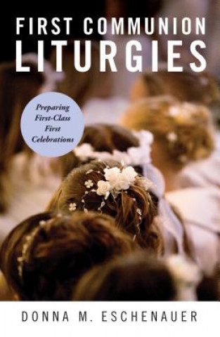 Book First Communion Liturgies Donna M. Eschenauer