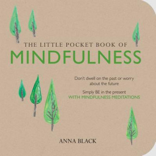 Carte Little Pocket Book of Mindfulness Anna Black