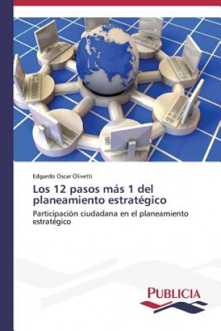 Kniha 12 pasos mas 1 del planeamiento estrategico Edgardo Oscar Olivetti