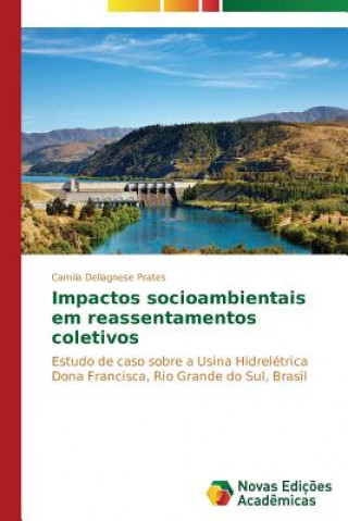 Buch Impactos socioambientais em reassentamentos coletivos Camila Dellagnese Prates