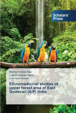 Книга Ethnomedicinal studies of upper forest area of East Godavari (A.P) India Mortha Krishna Rao