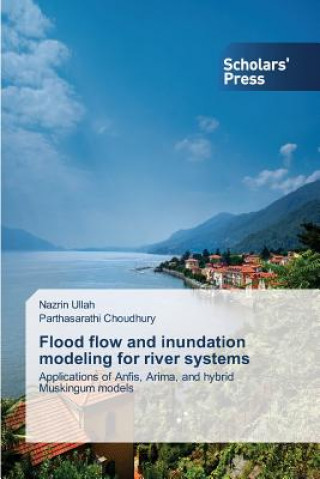 Kniha Flood flow and inundation modeling for river systems Nazrin Ullah