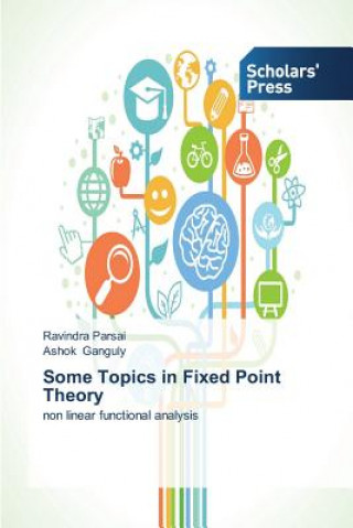 Kniha Some Topics in Fixed Point Theory Parsai Ravindra