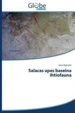 Könyv Salacas Upes Baseina Ihtiofauna J nis Bajinskis