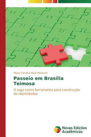 Libro Passeio em Brasilia Teimosa Maria Carolina Maia Monteiro