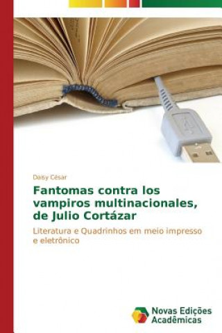Kniha Fantomas contra los vampiros multinacionales, de Julio Cortazar Daisy César