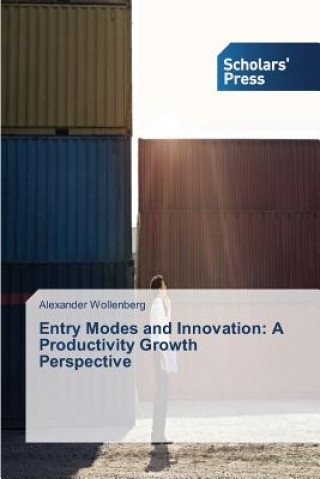 Knjiga Entry Modes and Innovation Alexander Wollenberg