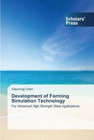 Kniha Development of Forming Simulation Technology Xiaoming Chen