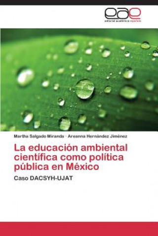 Carte educacion ambiental cientifica como politica publica en Mexico Martha Salgado Miranda