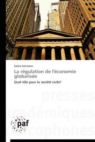 Livre La Regulation de l'Economie Globalisee Saskia Salzmann