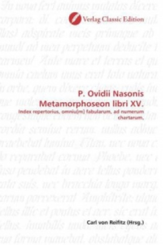 Carte P. Ovidii Nasonis Metamorphoseon libri XV. Carl von Reifitz