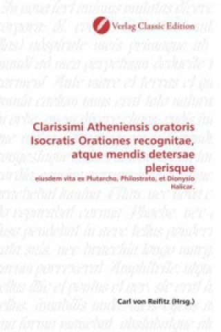 Kniha Clarissimi Atheniensis oratoris Isocratis Orationes recognitae, atque mendis detersae plerisque Carl von Reifitz