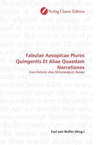Книга Fabulae Aesopicae Plures Quingentis Et Aliae Quaedam Narrationes Carl von Reifitz