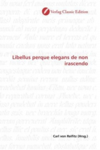 Könyv Libellus perque elegans de non irascendo Carl von Reifitz