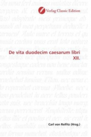 Книга De vita duodecim caesarum libri XII. Carl von Reifitz