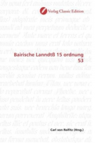 Könyv Bairische Lanndtß 15 ordnung 53 Carl von Reifitz