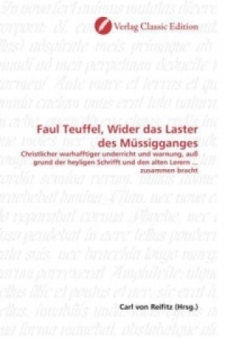 Könyv Faul Teuffel, Wider das Laster des Müssigganges Carl von Reifitz