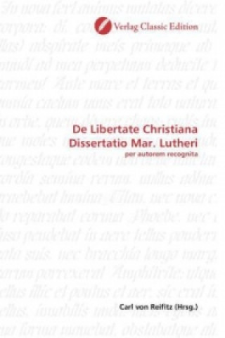 Könyv De Libertate Christiana Dissertatio Mar. Lutheri Carl von Reifitz