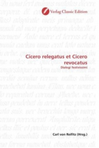 Kniha Cicero relegatus et Cicero revocatus Carl von Reifitz