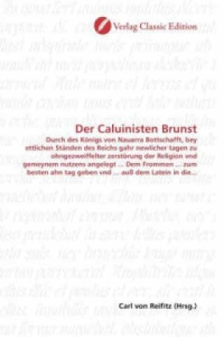 Könyv Der Caluinisten Brunst Carl von Reifitz