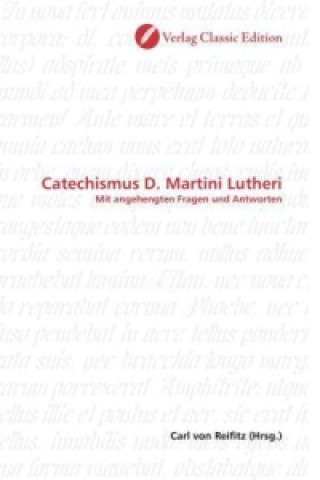 Carte Catechismus D. Martini Lutheri Carl von Reifitz