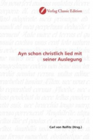 Buch Ayn schon christlich lied mit seiner Auslegung Carl von Reifitz