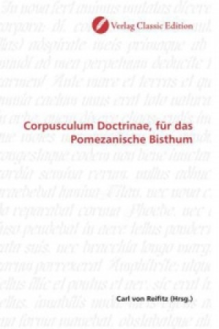 Kniha Corpusculum Doctrinae, für das Pomezanische Bisthum Carl von Reifitz