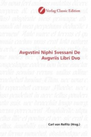 Könyv Avgvstini Niphi Svessani De Avgvriis Libri Dvo Carl von Reifitz