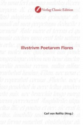 Kniha Illvstrivm Poetarvm Flores Carl von Reifitz