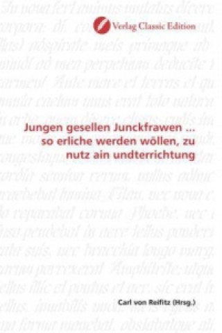 Książka Jungen gesellen Junckfrawen ... so erliche werden wöllen, zu nutz ain undterrichtung Carl von Reifitz