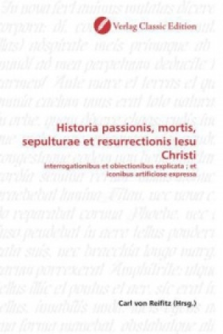 Kniha Historia passionis, mortis, sepulturae et resurrectionis Iesu Christi Carl von Reifitz