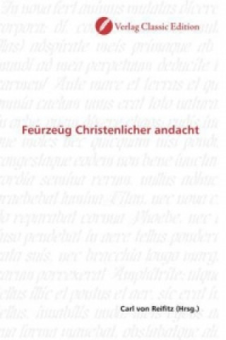 Könyv Feürzeüg Christenlicher andacht Carl von Reifitz