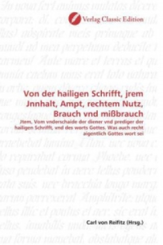 Книга Von der hailigen Schrifft, jrem Jnnhalt, Ampt, rechtem Nutz, Brauch vnd mißbrauch Carl von Reifitz