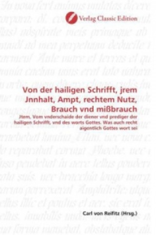 Kniha Von der hailigen Schrifft, jrem Jnnhalt, Ampt, rechtem Nutz, Brauch vnd mißbrauch Carl von Reifitz