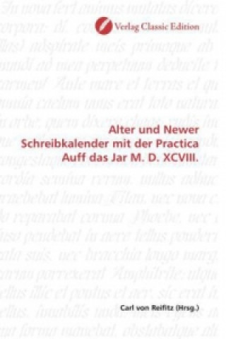 Βιβλίο Alter und Newer Schreibkalender mit der Practica Auff das Jar M. D. XCVIII. Carl von Reifitz