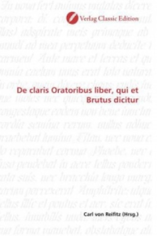 Book De claris Oratoribus liber, qui et Brutus dicitur Carl von Reifitz