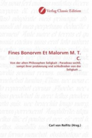 Könyv Fines Bonorvm Et Malorvm M. T. C. Carl von Reifitz