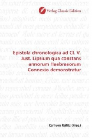 Kniha Epistola chronologica ad Cl. V. Just. Lipsium qua constans annorum Haebraeorum Connexio demonstratur Carl von Reifitz