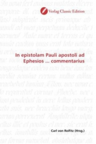 Kniha In epistolam Pauli apostoli ad Ephesios ... commentarius Carl von Reifitz