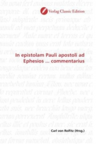 Libro In epistolam Pauli apostoli ad Ephesios ... commentarius Carl von Reifitz