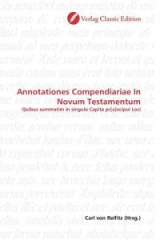 Kniha Annotationes Compendiariae In Novum Testamentum Carl von Reifitz
