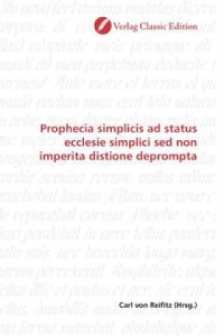 Książka Prophecia simplicis ad status ecclesie simplici sed non imperita distione deprompta Carl von Reifitz