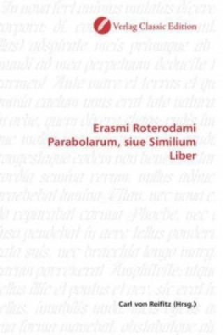 Carte Erasmi Roterodami Parabolarum, siue Similium Liber Carl von Reifitz