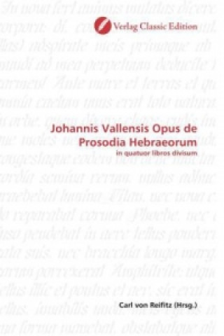 Livre Johannis Vallensis Opus de Prosodia Hebraeorum Carl von Reifitz