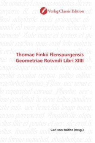 Kniha Thomae Finkii Flenspurgensis Geometriae Rotvndi Libri XIIII Carl von Reifitz