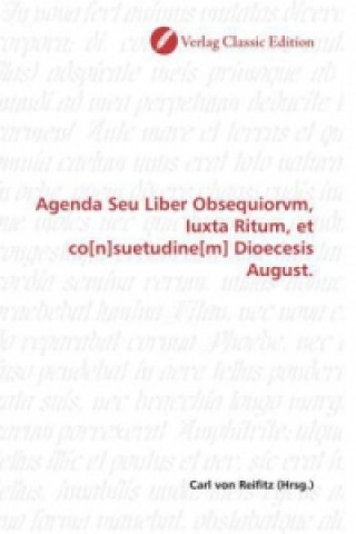 Kniha Agenda Seu Liber Obsequiorvm, Iuxta Ritum, et co[n]suetudine[m] Dioecesis August. Carl von Reifitz