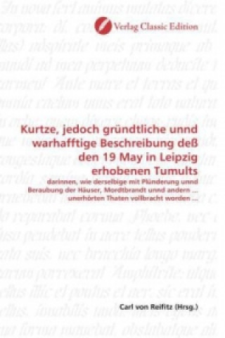 Książka Kurtze, jedoch gründtliche unnd warhafftige Beschreibung deß den 19 May in Leipzig erhobenen Tumults Carl von Reifitz