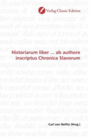 Kniha Historiarum liber ... ab authore inscriptus Chronica Slavorum Carl von Reifitz