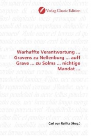Könyv Warhaffte Verantwortung ... Gravens zu Nellenburg ... auff Grave ... zu Solms ... nichtige Mandat ... Carl von Reifitz